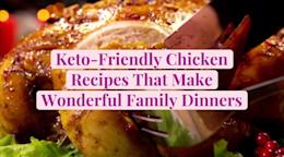 Keto-Friendly Chicken Recipes That Make Wonderful Family Dinners